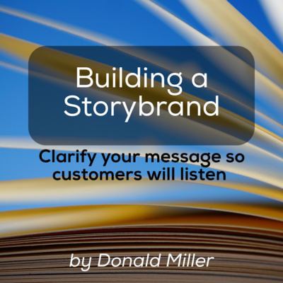 Building a Storybrand by Donald Miller