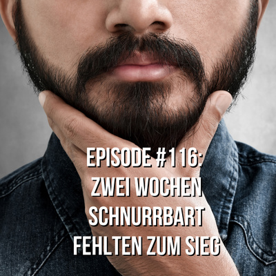 Zwei Wochen Schnurrbart fehlten zum Sieg!