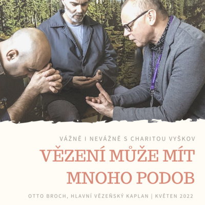 Vážně i nevážně s Charitou Vyškov - VĚZENÍ MŮŽE MÍT MNOHO PODOB