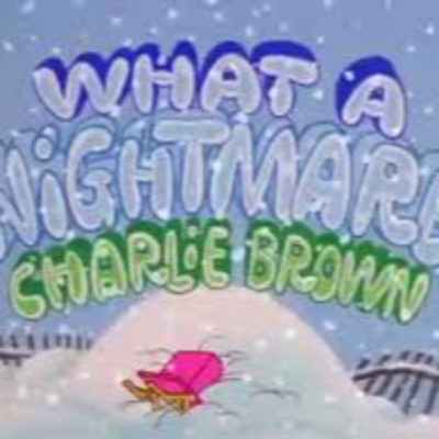 A Special Presentation 70: What a Nightmare Charlie Brown!