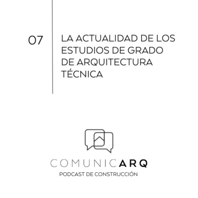 07_ La actualidad de los estudios del grado de Arquitectura Técnica