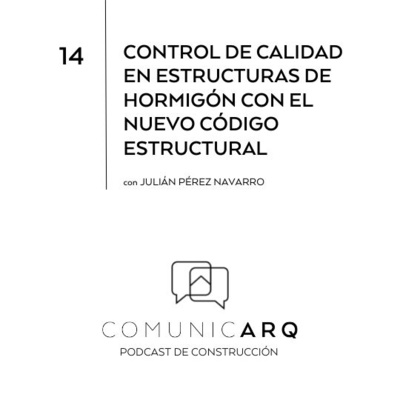 14_Gestion de calidad en estructuras de hormigón con el Código Estructural, con Julián Pérez Navarro