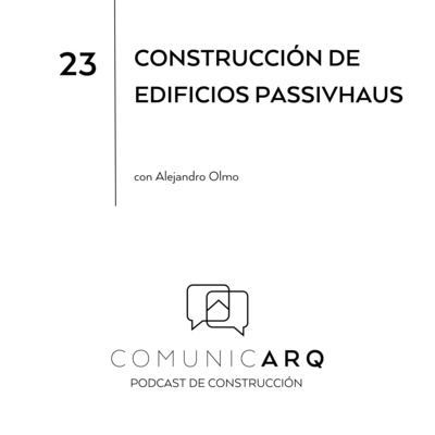 23_ Construcción de edificios Passivhaus, con Alejandro Olmo