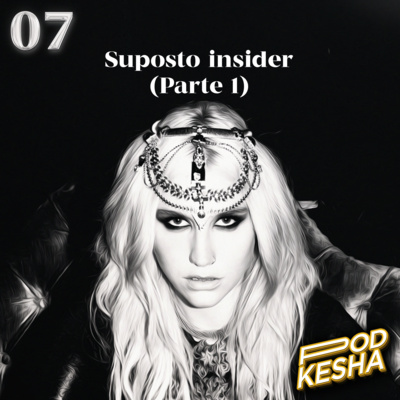 #07 - Suposto Insider: Parte 1