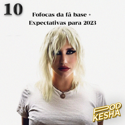 #10 - Fofocas da fã base + Expectativas para 2023