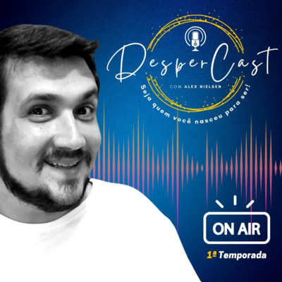 Tudo que começo não termino! | DesperCast Podcast #01