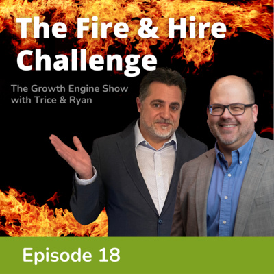 The Fire & Hire Challenge for Business Owners, CEO's and Leaders