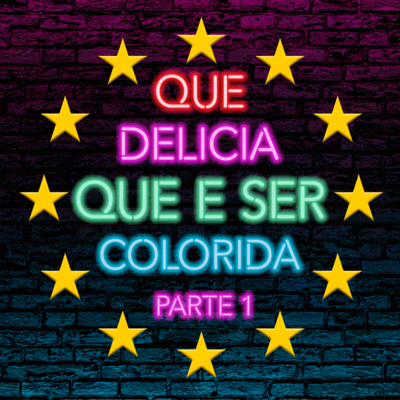 06. Que delicia que é ser colorida. Parte 1