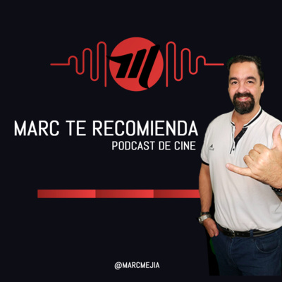 Marc Te Recomienda: Podcast de Cine