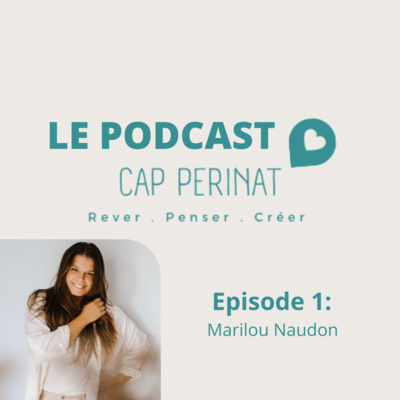 Cap perinat Episode 1: Marilou Naudon