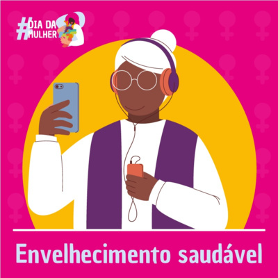 Envelhecimento saudável. Convidada: Lizanka Marinheiro.