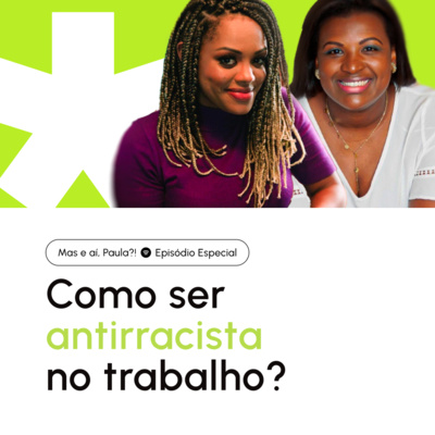 Mas e aí, Paula?