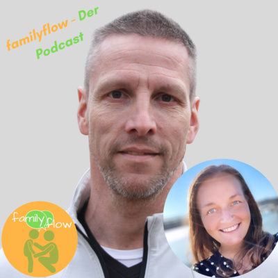 familyflow - Der Podcast für Eltern, die mehr aus ihrem UND aus dem Leben ihrer Kinder machen wollen