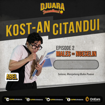 KOST-an CITANDUI: EPS 02 - Males = Ngeselin