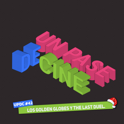 UPDC #42: Los Globos de Oro y The Last Duel.