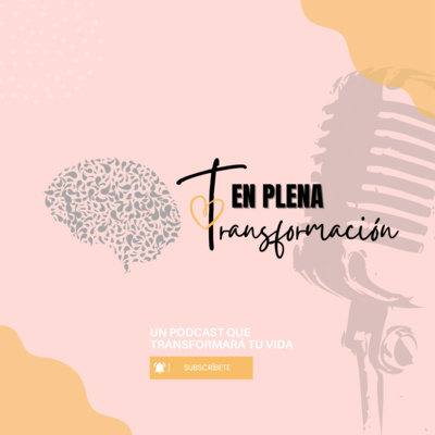 Episodio 1 - En Plena Transformación Episodio 1 - En Plena Transformación