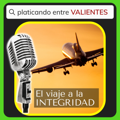 Episodio # 36  "El Viaje a la Integridad"