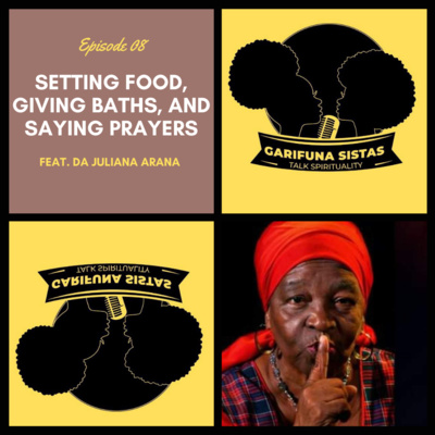 08. Setting Food, Giving Baths, and Saying Prayers w/ Da Juliana Arana