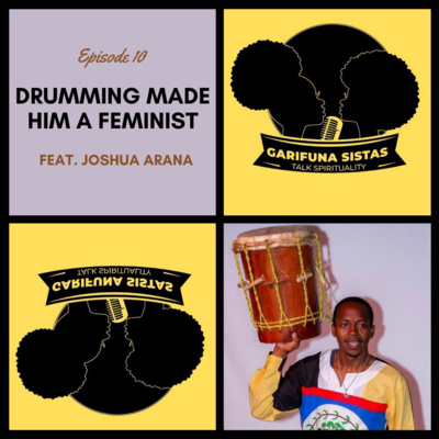 10. Drumming Made Him A Feminist w/ Joshua Arana