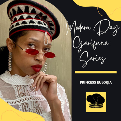 21. Modern Day Garifuna: Princess Eulogia