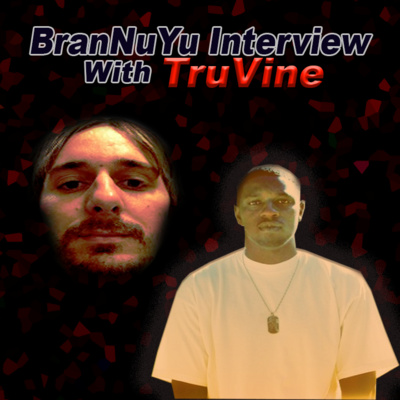 BranNuYu Interview With TruVine