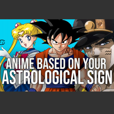 Anime Based on Your Astrological Sign