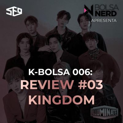 K-BOLSA #006: Kingdom 03 – Episódio Review
