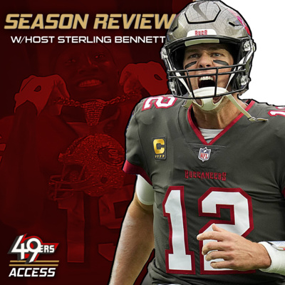SEASON REVIEW: Tom Brady to the 49ers, Jimmy Garoppolo Trade Destinations, Most Important Free Agents & 2021-2022 Team Awards episode artwork