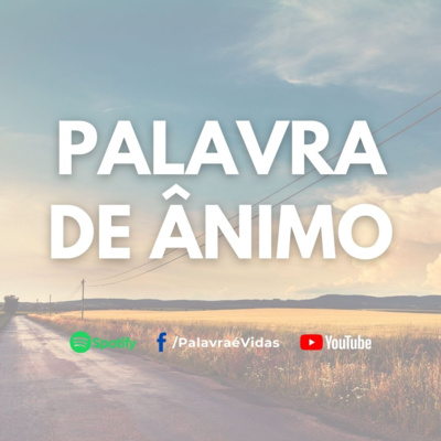 Siga em frente e não olhe para trás - Palavra de Ânimo episode artwork