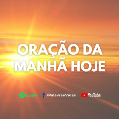 ORAÇÃO DA MANHÃ PARA QUE A NOSSA FÉ NÃO SEJA ABALADA episode artwork