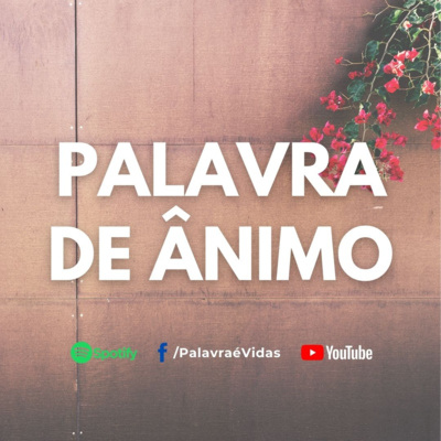 Nossa Pátria é Celestial - Palavra de Ânimo Hoje episode artwork