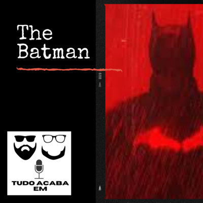 Tudo acaba em The Batman