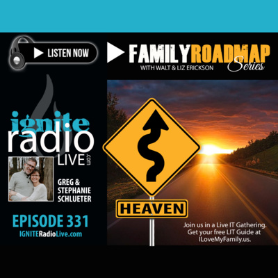 EPISODE 331: FAMILY ROADMAP SERIES | Walt & Liz Erickson