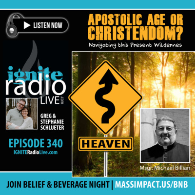 EPISODE 340: APOSTOLIC AGE OR CHRISTENDOM? | Msgr. Michael Billian from Belief & Beverage Night