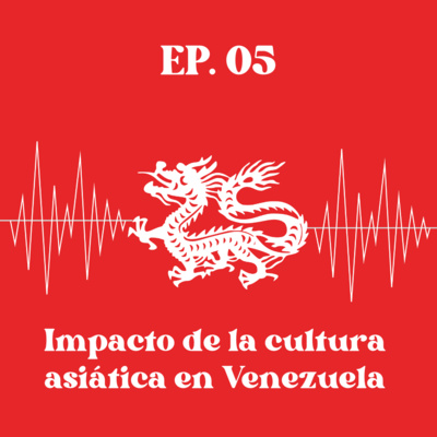 Ep.5 Impacto de la cultura asiática en en los contenidos audiovisuales en Venezuela