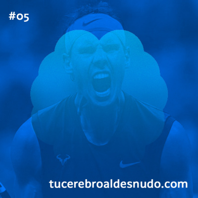 5. Rafa Nadal: ¿El cerebro de un triunfador nace o se hace?