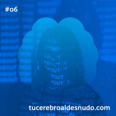 6. ¿Cómo mi cerebro me hace ser yo? Dímelo tú