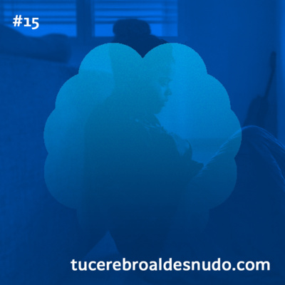 15. Ataque de ansiedad. ¿Cómo lo combate tu cerebro?