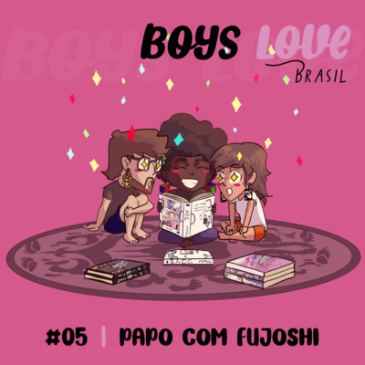 #05 | Papo com Fujoshi