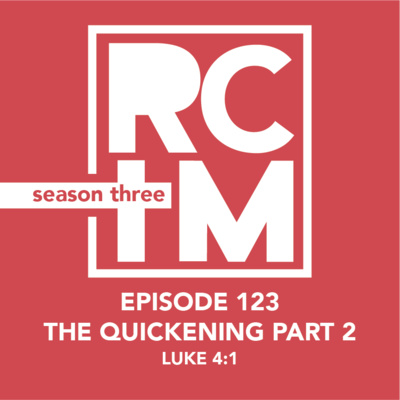 Episode 123 - The Quickening Part 2