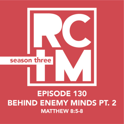 Episode 130 - Behind Enemy Minds Pt. 2
