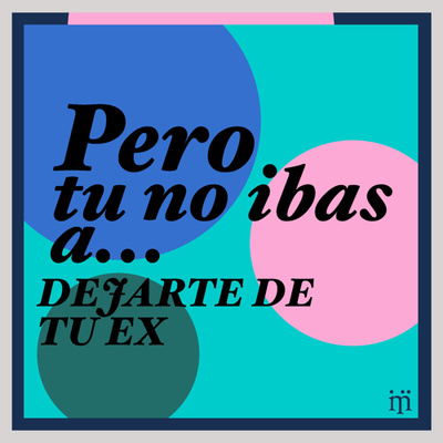 Pero, tú no ibas a …