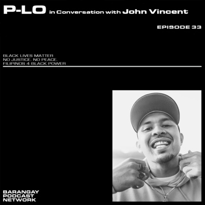 Episode 033: SOLIDARITY with P-Lo & John Vincent