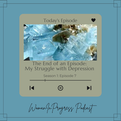 The End of an Episode: My Struggle with Depression The End of an Episode: My Struggle with Depression