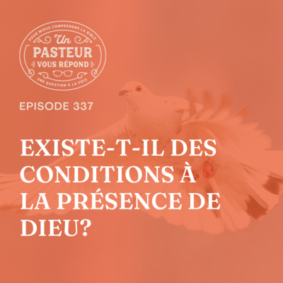 Existe-t-il des conditions à la présence de Dieu? (Épisode 337) episode artwork