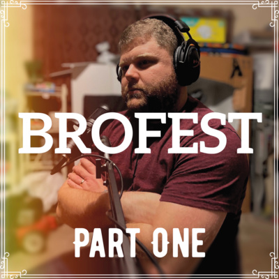 Brofest Podcast