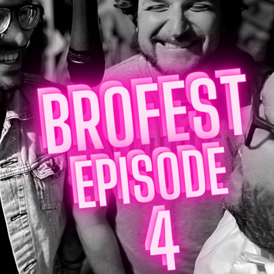 Brofest Podcast