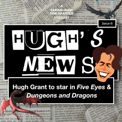 Hugh Grant set to star in 'Five Eyes' & 'Dungeons and Dragons' 