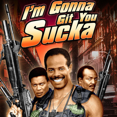 I'm Gonna Git You Sucka (1988)