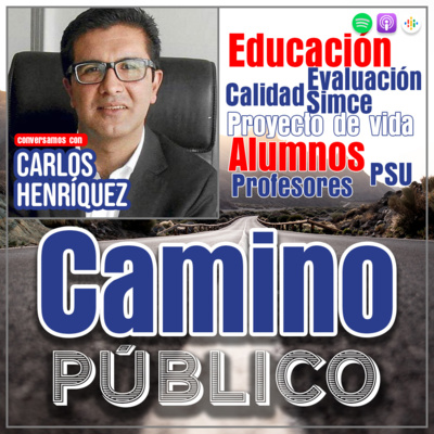 T1:E9 🎙 Entrevista a Carlos Henríquez, ex Secretario Ejecutivo Agencia Calidad de la Educación